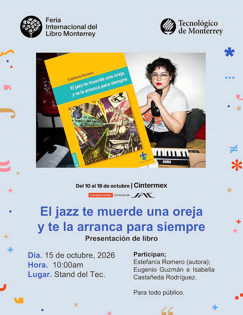 Banner de la Feria Internacional del Libro Monterrey, promocionando la presentación del libro 'El jazz te muerde una oreja y te la arranca para siempre' de Estefanía Romero, programada para el 15 de octubre de 2026 a las 10:00 am en el Stand del Tec.
